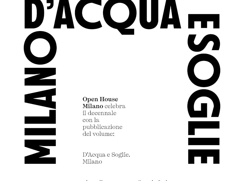 PLEF - Open House presenta il volume "D’Acqua e Soglie. Milano" per celebrare il suo decennale